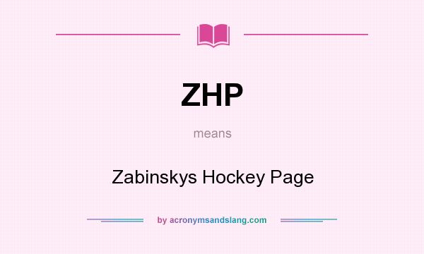 What does ZHP mean? It stands for Zabinskys Hockey Page