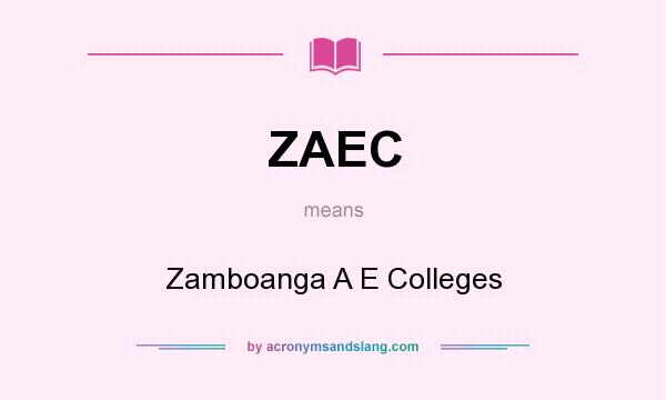 What does ZAEC mean? It stands for Zamboanga A E Colleges