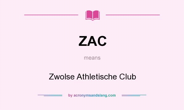 What does ZAC mean? It stands for Zwolse Athletische Club