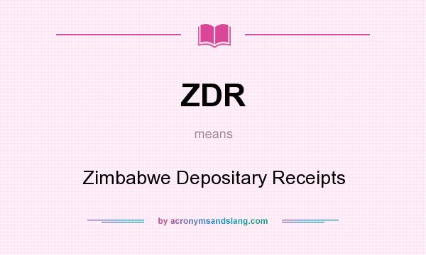 What does ZDR mean? It stands for Zimbabwe Depositary Receipts