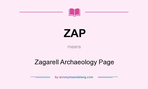 What does ZAP mean? It stands for Zagarell Archaeology Page