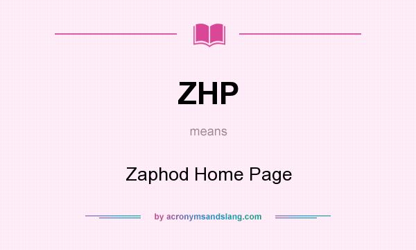 What does ZHP mean? It stands for Zaphod Home Page