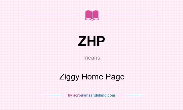 What does ZHP mean? It stands for Ziggy Home Page