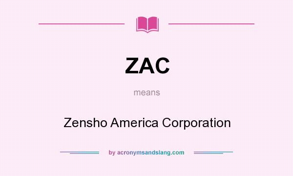 What does ZAC mean? It stands for Zensho America Corporation