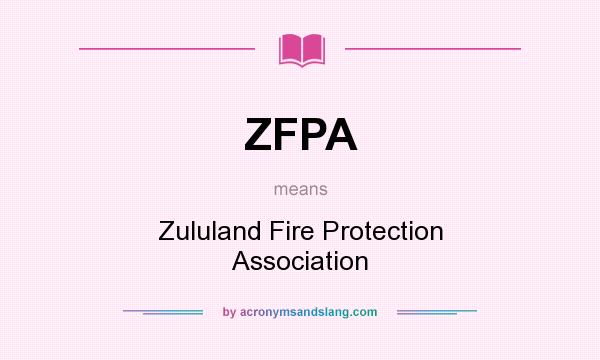What does ZFPA mean? It stands for Zululand Fire Protection Association