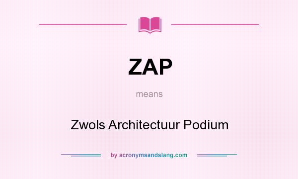 What does ZAP mean? It stands for Zwols Architectuur Podium