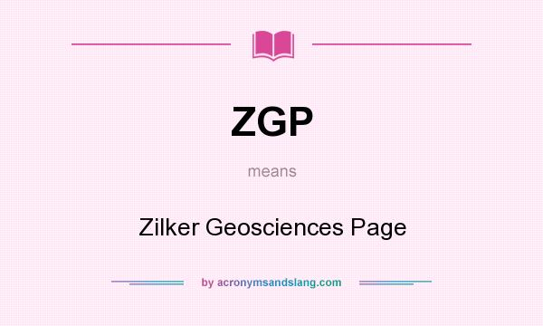 What does ZGP mean? It stands for Zilker Geosciences Page