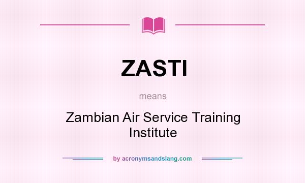 What does ZASTI mean? It stands for Zambian Air Service Training Institute