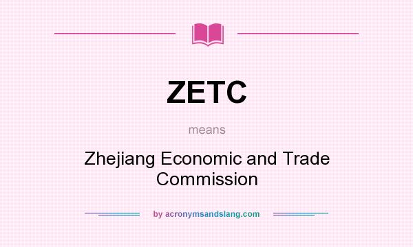 What does ZETC mean? It stands for Zhejiang Economic and Trade Commission