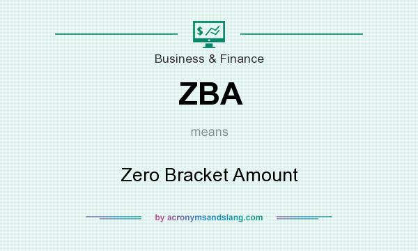 What does ZBA mean? It stands for Zero Bracket Amount