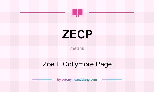 What does ZECP mean? It stands for Zoe E Collymore Page