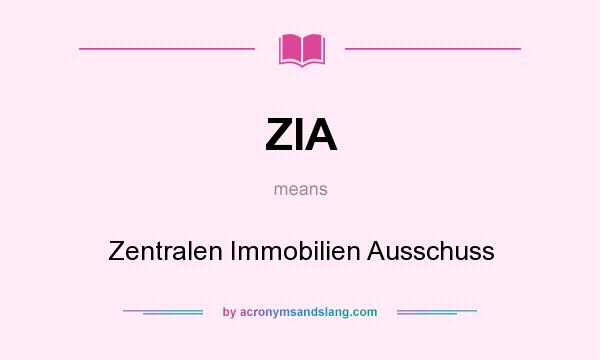 What does ZIA mean? It stands for Zentralen Immobilien Ausschuss