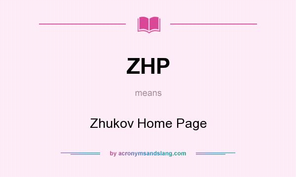 What does ZHP mean? It stands for Zhukov Home Page