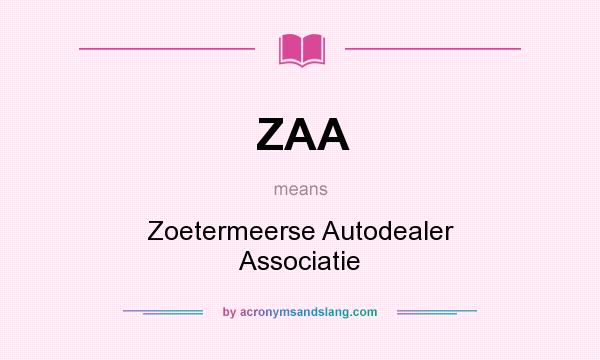 What does ZAA mean? It stands for Zoetermeerse Autodealer Associatie