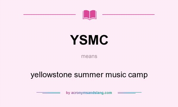 What does YSMC mean? It stands for yellowstone summer music camp