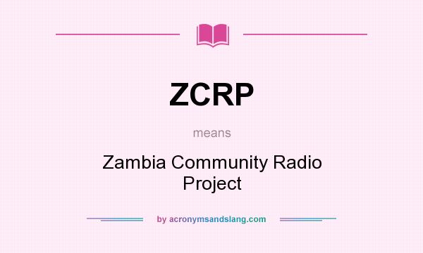 What does ZCRP mean? It stands for Zambia Community Radio Project