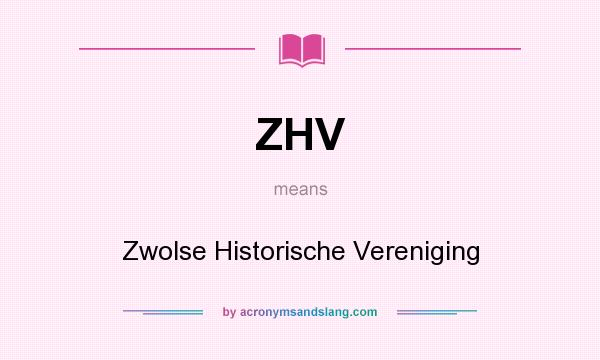 What does ZHV mean? It stands for Zwolse Historische Vereniging