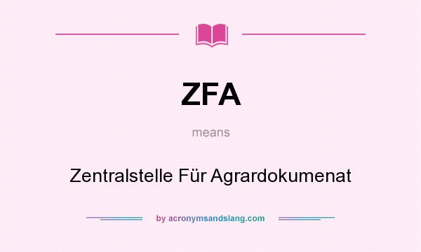 What does ZFA mean? It stands for Zentralstelle Für Agrardokumenat