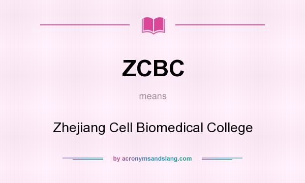 What does ZCBC mean? It stands for Zhejiang Cell Biomedical College