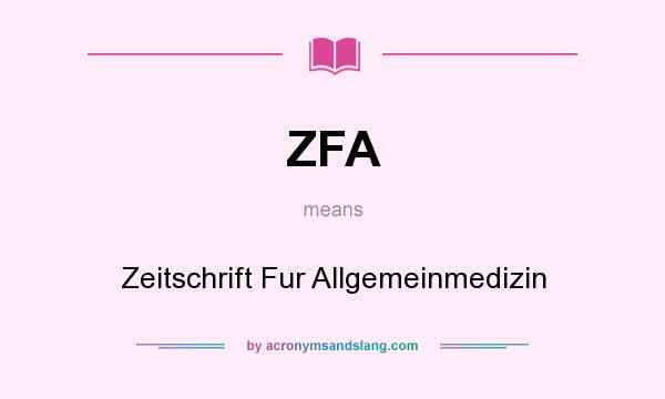 What does ZFA mean? It stands for Zeitschrift Fur Allgemeinmedizin