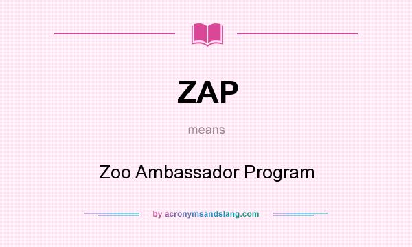What does ZAP mean? It stands for Zoo Ambassador Program