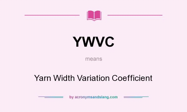 What does YWVC mean? It stands for Yarn Width Variation Coefficient