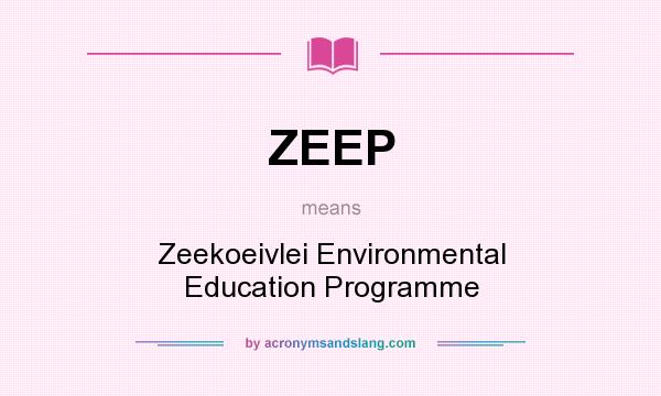 What does ZEEP mean? It stands for Zeekoeivlei Environmental Education Programme