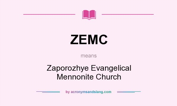 What does ZEMC mean? It stands for Zaporozhye Evangelical Mennonite Church