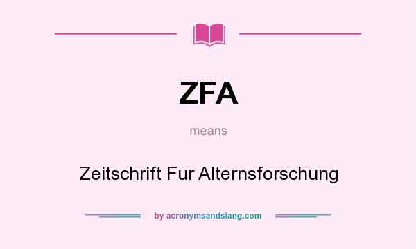 What does ZFA mean? It stands for Zeitschrift Fur Alternsforschung