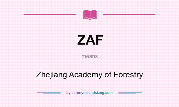 What does ZAF mean? It stands for Zhejiang Academy of Forestry