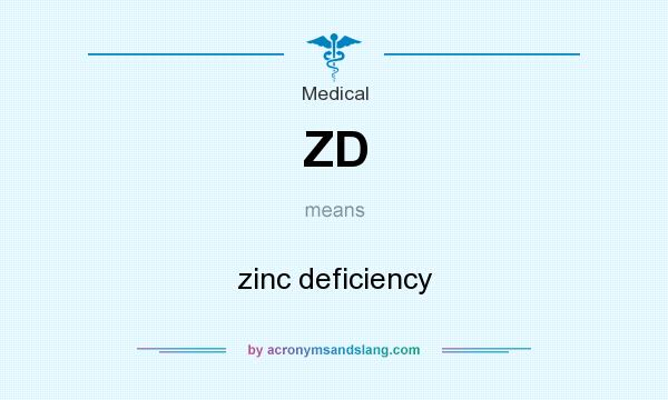 What does ZD mean? It stands for zinc deficiency