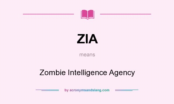 What does ZIA mean? It stands for Zombie Intelligence Agency