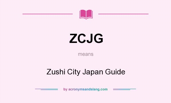 What does ZCJG mean? It stands for Zushi City Japan Guide