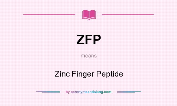 What does ZFP mean? It stands for Zinc Finger Peptide
