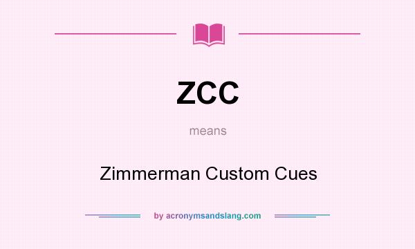 What does ZCC mean? It stands for Zimmerman Custom Cues