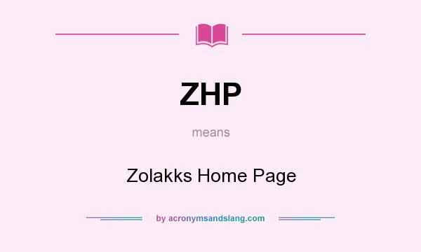 What does ZHP mean? It stands for Zolakks Home Page