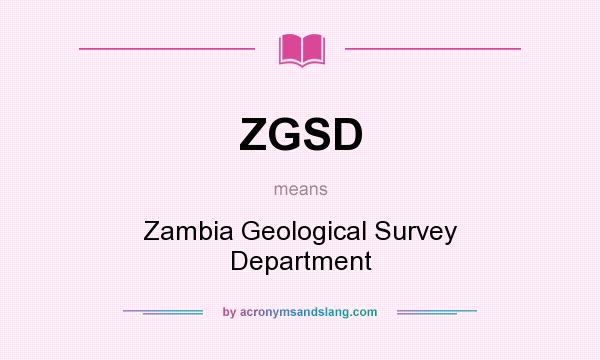 What does ZGSD mean? It stands for Zambia Geological Survey Department