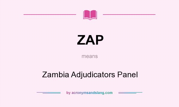 What does ZAP mean? It stands for Zambia Adjudicators Panel