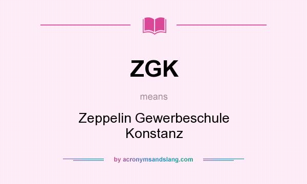 What does ZGK mean? It stands for Zeppelin Gewerbeschule Konstanz