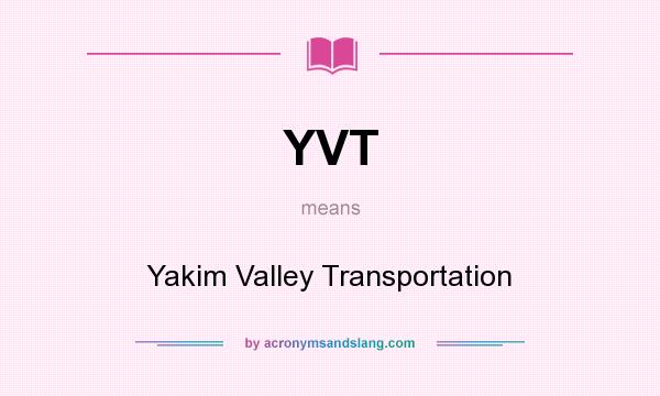 What does YVT mean? It stands for Yakim Valley Transportation