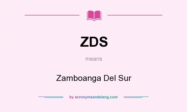 What does ZDS mean? It stands for Zamboanga Del Sur