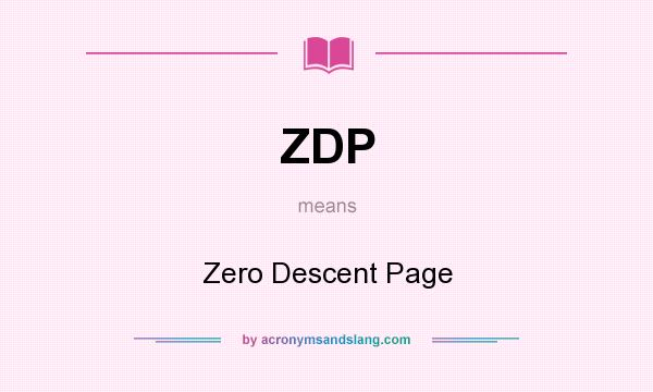What does ZDP mean? It stands for Zero Descent Page