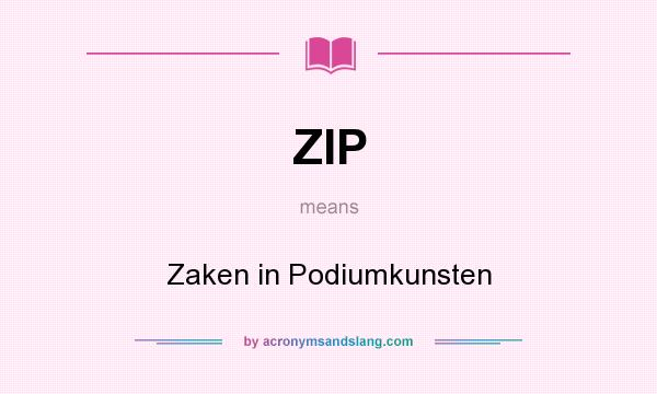 What does ZIP mean? It stands for Zaken in Podiumkunsten