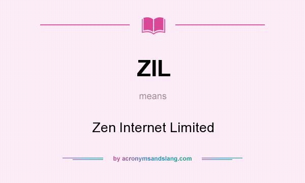 What does ZIL mean? It stands for Zen Internet Limited