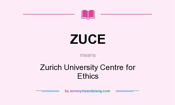 What does ZUCE mean? It stands for Zurich University Centre for Ethics
