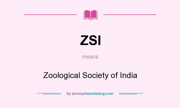 What does ZSI mean? It stands for Zoological Society of India