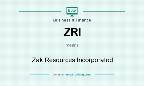 What does ZRI mean? It stands for Zak Resources Incorporated