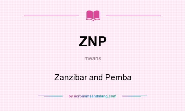 What does ZNP mean? It stands for Zanzibar and Pemba