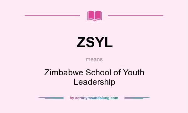 What does ZSYL mean? It stands for Zimbabwe School of Youth Leadership