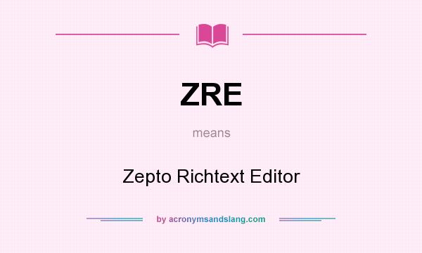 What does ZRE mean? It stands for Zepto Richtext Editor
